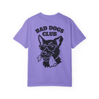 Bad Dogs Club Comfort Colors T-Shirt (Unisex)