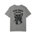 Bad Dogs Club Comfort Colors T-Shirt (Unisex)